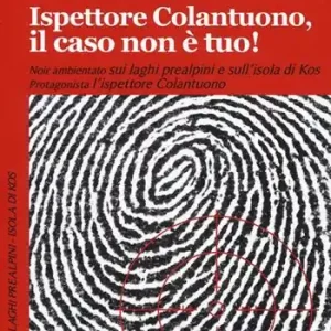Professionale Ispettore Colantuono, il caso non è tuo!