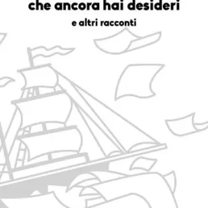 Memoria che ancora hai desideri e altri racconti Reso Gratuito