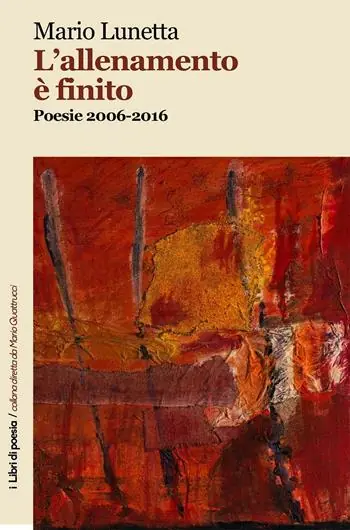 L‘allenamento è finito. Poesie 2006-2016 Consegna Rapida