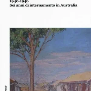 Il vento di Tatura 1940-1946. Sei anni di internamento in Australia Pagamento Sicuro