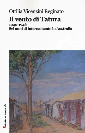 Il vento di Tatura 1940-1946. Sei anni di internamento in Australia Pagamento Sicuro