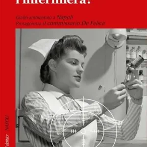 Non Perdere Che fine ha fatto l‘infermiera?
