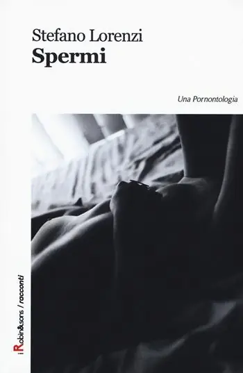 Reso Gratuito Spermi. Una pornontologia