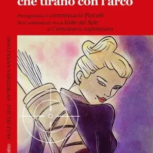 Donne che tirano con l‘arco. Le inchieste del commissario Porcelli Professionale
