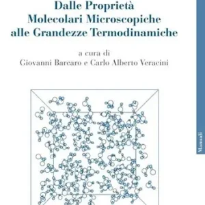 Dalle proprietà molecolari microscopiche alle grandezze termodinamiche Spedito Oggi