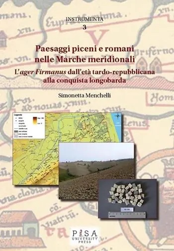 Quantità Limitata Paesaggi piceni e romani nelle Marche meridionali. L‘«ager Firmanus» dall‘età tardo-repubblicana alla conquista longobarda