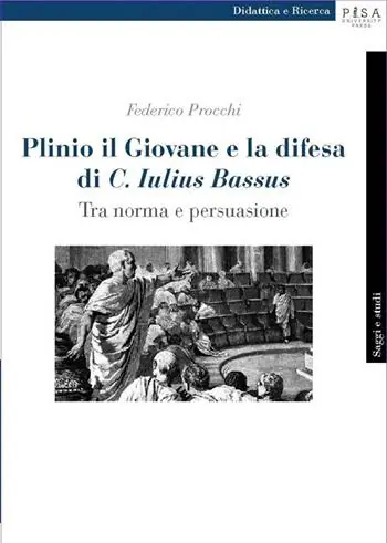 Plinio il Giovane e la difesa di «C. Iulius Bassus». Tra norma e persuasione Di Tendenza