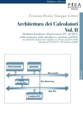 Architettura dei calcolatori. Vol. 2 Struttura hardware del processore PC, del Bus, della memoria, delle interfacce e gestione dell‘I/O, con riferimento al personal computer... Spedito Oggi