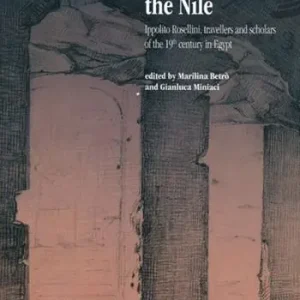 Talking along the Nile. Ippolito Rossellini, travellers and scholars of the 19th century in Egypt. Proceedings of the International Conference... Bestseller
