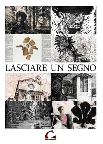 Lasciare un segno. Catalogo della mostra (Pisa, 24 agosto-27 ottobre 2013). Ediz. illustrata Compra Oggi Stesso