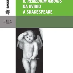 Consegna Rapida Il «Remedium amoris» da Ovidio a Shakespeare