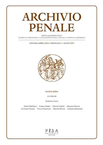Archivio penale. Rivista quadrimestrale di diritto, procedura e legislazione penale, speciale, europea e comparata (2014). Vol. 1 Professionale
