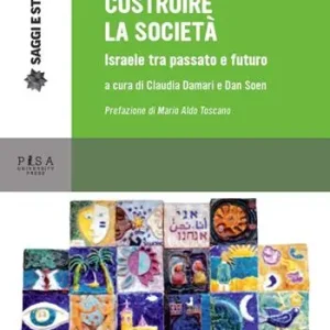 Costruire la società. Israele tra passato e futuro Scelto Dai Clienti