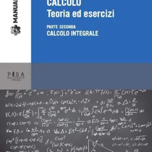Calcolo. Teoria ed esercizi. Vol. 2 Calcolo integrale. Pagamento Sicuro