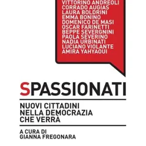 Spassionati. Nuovi cittadini nella democrazia che verrà Spedito Oggi