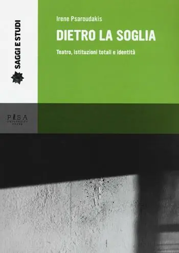 Dietro la soglia. Teatro, istituzioni totali e identità Offerta Limitata