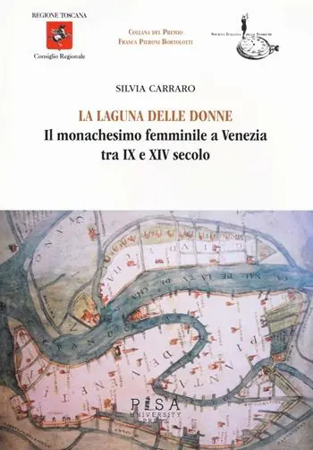 Prezzo Conveniente La laguna delle donne. Il monachesimo femminile a Venezia tra IX e XIV secolo