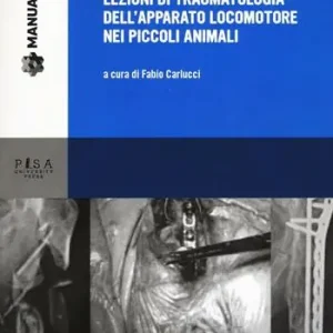 Lezioni di traumatologia dell‘apparato locomotore nei piccoli animali Economico