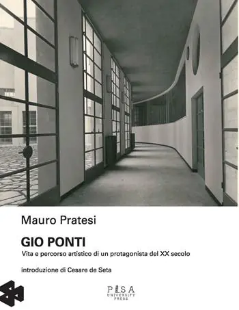 Gio Ponti. Vita e percorso artistico di un protagonista del XX secolo. Ediz. illustrata Scelto Dai Clienti