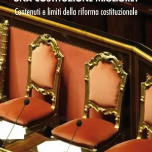 Una costituzione migliore? Contenuti e limiti della riforma costituzionale Novità