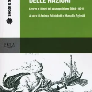 La città delle nazioni. Livorno e i limiti del cosmopolitismo (1566-1834) Soddisfatti O Rimborsati