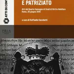 Nobiltà civica e patriziato. Atti del quarto Convegno di studi di diritto nobiliare (Roma, 26 giugno 2015) Promozione