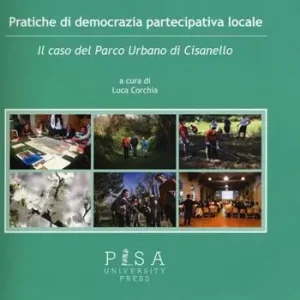 Ultime Pezzi Pratiche di democrazia partecipativa locale. Il caso del Parco Urbano di Cisanello
