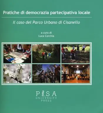Ultime Pezzi Pratiche di democrazia partecipativa locale. Il caso del Parco Urbano di Cisanello
