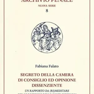 Nuovo Arrivo Segreto della camera di consiglio ed opinione dissenziente. Un rapporto da (ri)meditare per le decisioni delle corti superiori