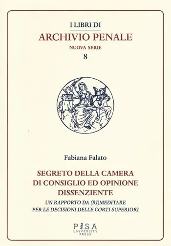 Nuovo Arrivo Segreto della camera di consiglio ed opinione dissenziente. Un rapporto da (ri)meditare per le decisioni delle corti superiori