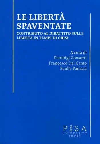 Direttamente Dal Produttore Le libertà spaventate. Contributo al dibattito sulle libertà in tempi di crisi
