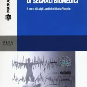 Miglior Prezzo Analisi e modelli di segnali biomedici. Con CD-ROM