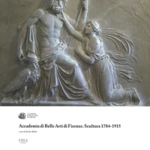 Di Tendenza Accademia di Belle Arti di Firenze. Scultura 1784-1915. Ediz. a colori