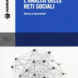 L‘analisi delle reti sociali. Risorse e meccanismi Nuova Collezione