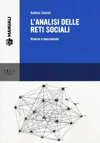L‘analisi delle reti sociali. Risorse e meccanismi Nuova Collezione