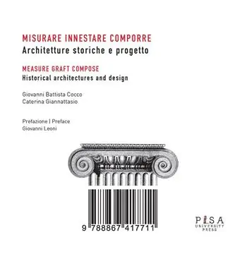 Misurare innestare comporre. Architetture storiche e progetto. Ediz. italiana e inglese Offerta Lampo