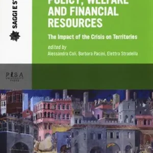 Policy, welfare and financial resources. The impact of the crisis on territories Più Venduto