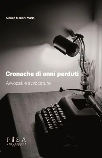 Cronache di anni perduti. Avvocati e avvocature Prezzo Scontato