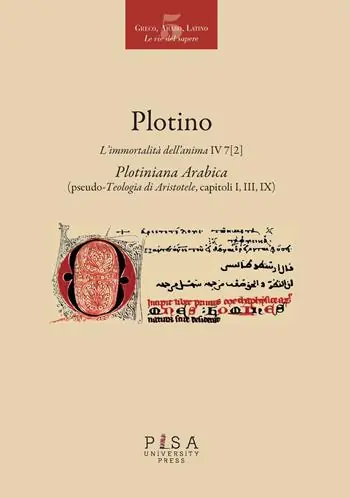 Offerta Speciale L‘immortalità dell‘anima IV 7 (2). Plotiniana arabica (pseudo-teologia di Aristotele, capitoli I, III, IX). Testo greco a fronte. Ediz. multilingue