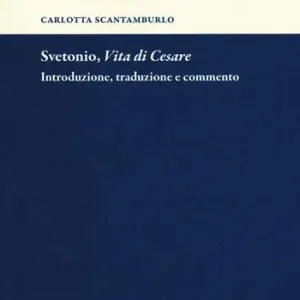 Ultimissimo Modello Svetonio, «Vita di Cesare». Introduzione, traduzione e commento