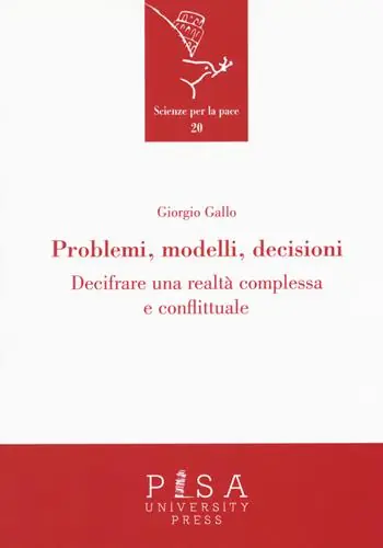 Offerta Problemi, modelli, decisioni. Decifrare una realtà complessa e conflittuale