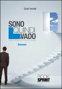 Sono quindi vado. Quando andare non vuol dire scappare Novità