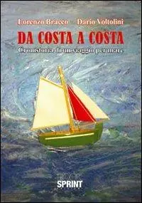 Da costa a costa. Cronistoria di un viaggio per mare Super Prezzo