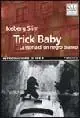 Quantità Limitata Trick baby. La storia di un negro bianco