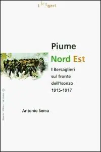 Must-Have Piume a nord est. I bersaglieri sul fronte dell‘Isonzo (1915-1917)