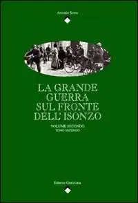 Soddisfatti O Rimborsati La Grande Guerra sul fronte dell‘Isonzo. Vol. 2