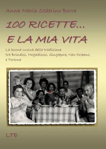 Solo Oggi 100 ricette... e la mia vita. La buona cucina della tradizione tra Brindisi, Mogadiscio, Singapore, New Orleans e Tortona
