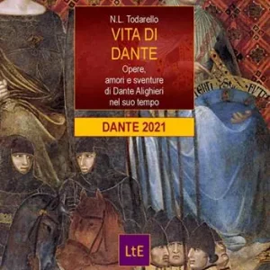 Vita di Dante. Opere, amori e sventure di Dante Alighieri nel suo tempo Ordina Subito