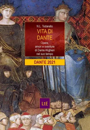 Vita di Dante. Opere, amori e sventure di Dante Alighieri nel suo tempo Ordina Subito