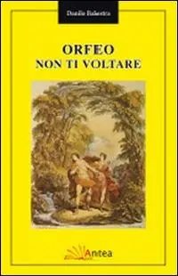 Orfeo non ti voltare Pagamento Sicuro